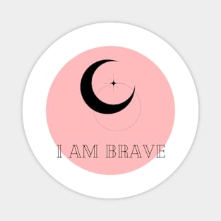 Affirmation Collection - I Am Brave (Rose) Magnet